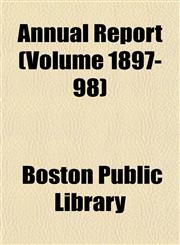 Annual Report (Volume 1897-98),1153279371,9781153279376
