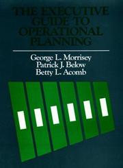 The Executive Guide to Operational Planning 1st Edition,1555420648,9781555420642