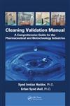 Cleaning Validation Manual A Comprehensive Guide for the Pharmaceutical and Biotechnology Industries,1439826609,9781439826607
