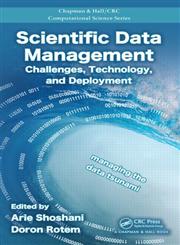 Scientific Data Management Challenges, Technology, And Deployment,1420069802,9781420069808