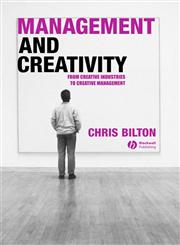 Management and Creativity From Creative Industries to Creative Management,1405119950,9781405119955