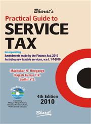 Bharat's Practical Guide to Service Tax Incorporating: Amendments Made by the Finance Act, 2010 Including New Taxable Services, W.E.F. 1-7-2010 4th Edition,8177336495,9788177336498
