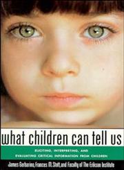 What Children Can Tell Us Eliciting, Interpreting, and Evaluating Critical Information from Children,1555424651,9781555424657