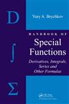 Handbook of Special Functions Derivatives, Integrals, Series and Other Formulas,158488956X,9781584889564