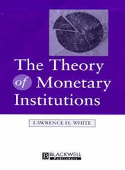 The Theory of Monetary Institutions,1557862362,9781557862365