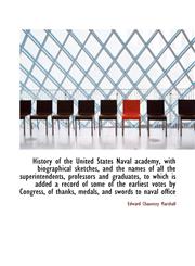 History of the United States Naval academy, with biographical sketches, and the names of all the sup,1116409739,9781116409734