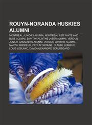 Rouyn-Noranda Huskies alumni Montreal Juniors alumni, Montreal Red White and Blue alumni, Saint-Hyacinthe Laser alumni,1156591961,9781156591963