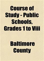 Course of Study - Public Schools, Grades 1 to Viii,1152010573,9781152010574