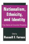 Nationalism, Ethnicity, and Identity Cross National and Comparative Perspectives,0765808226,9780765808226