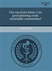 Our uncertain future Can good planning create sustainable communities?,1243618515,9781243618511