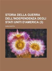 Storia Della Guerra Dell'independenza Degli Stati Uniti D'America (3),1235696332,9781235696336