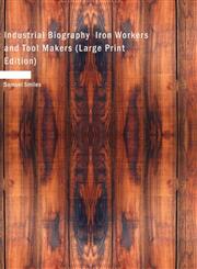 Industrial Biography Iron Workers and Tool Makers,1426403933,9781426403934