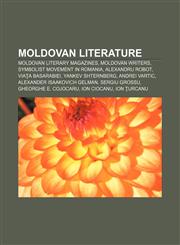 Moldovan literature Moldovan literary magazines, Moldovan writers, Symbolist movement in Romania, Alexandru Robot, Viaţa Basarabiei,1157882013,9781157882015