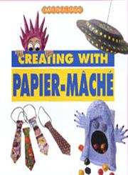 Creating With Papier-Mâché,1567114393,9781567114393