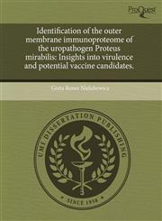 Identification of the outer membrane immunoproteome of the uropathogen Proteus mirabilis Insights into virulence and potential vaccine candidates.,1243750782,9781243750785