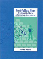 Portfolios Plus A Critical Guide to Alternative Assessment,0803966113,9780803966116