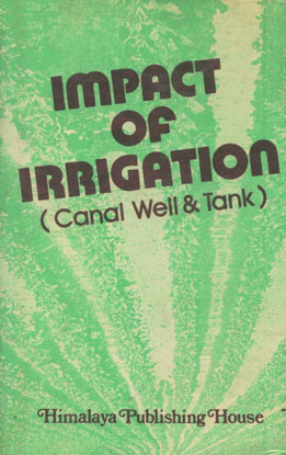 Impact of Irrigation Studies of Canal, Well and Tank Irrigation in Karnataka 1st Edition