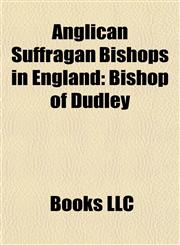 Anglican Suffragan Bishops in England Anglican Suffragan Bishops in the Province of Canterbury,1157768350,9781157768357