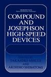 Compound and Josephson High-Speed Devices,0306443848,9780306443848
