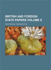 British and foreign state papers Volume 8,1235981614,9781235981616