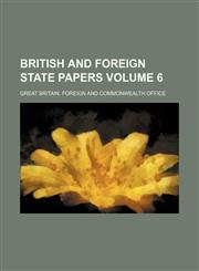 British and foreign state papers Volume 6,1459050517,9781459050518