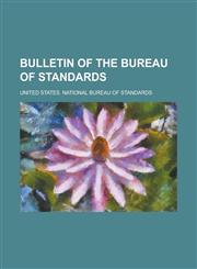 Bulletin of the Bureau of Standards Volume 3,1236974867,9781236974860