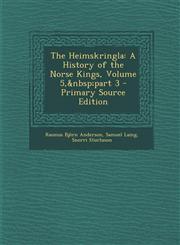Heimskringla A History of the Norse Kings, Volume 5, Part 3,1289458472,9781289458478