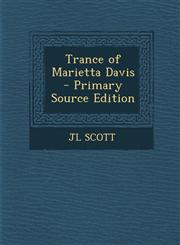 Trance of Marietta Davis - Primary Source Edition,1293756202,9781293756201