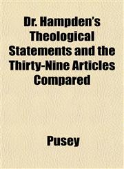 Dr. Hampden's Theological Statements and the Thirty-Nine Articles Compared,1152857185,9781152857186