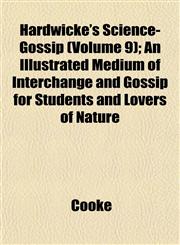 Hardwicke's Science-Gossip (Volume 9); An Illustrated Medium of Interchange and Gossip for Students and Lovers of Nature,1153381885,9781153381888