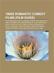 1990s romantic comedy films (Film Guide) Four Weddings and a Funeral, Green Card, Beautiful Girls, Chasing Amy, Shakespeare in Love,1232458961,9781232458968
