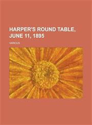 Harper's Round Table, June 11, 1895,1153654571,9781153654579