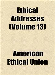 Ethical Addresses (Volume 13),1152757946,9781152757943