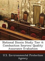National Dioxin Study Tier 4 Combustion Sources: Quality Assurance Evaluation,1289217386,9781289217389