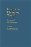 Islam in a Changing World Europe and the Middle East,0700705082,9780700705085