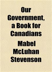 Our Government, a Book for Canadians,1152555626,9781152555624