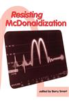 Resisting McDonaldization,0761955186,9780761955184