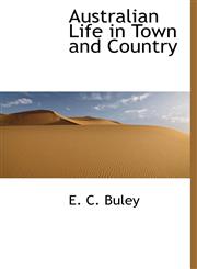 Australian Life in Town and Country,1140183095,9781140183099