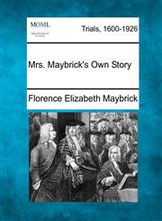Mrs. Maybrick's Own Story,1275085881,9781275085886
