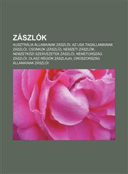 Zaszlok Ausztralia Allamainak Zaszloi, AZ USA Tagallamainak Zaszloi, Csonkok (Zaszlo), Nemzeti Zaszlok, Nemzetkozi Szervezetek,1233353209,9781233353200