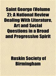 Saint George (Volume 2); A National Review Dealing With Literature, Art and Social Questions in a Broad and Progressive Spirit,1153551675,9781153551670