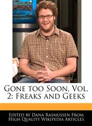 Gone Too Soon, Vol. 2 Freaks and Geeks,1170063500,9781170063507