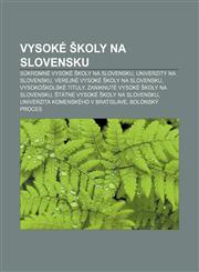 Vysoké školy na Slovensku Súkromné vysoké školy na Slovensku, Univerzity na Slovensku, Verejné vysoké školy na Slovensku, Vysokoškolské tituly,1233002988,9781233002986
