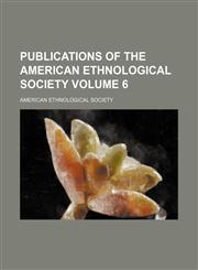 Publications of the American Ethnological Society Volume 6,113094252X,9781130942521