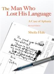 The Man who Lost His Language A Case of Aphasia,1843105640,9781843105640