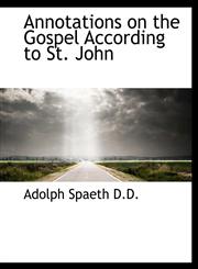 Annotations on the Gospel According to St. John,1116469820,9781116469820