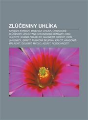 Zlúčeniny uhlíka Karbidy, Kyanidy, Minerály uhlíka, Organické zlúčeniny, Uhličitany, Uhľovodíky, Diamant, Oxid uhličitý, Kyanid draselný,1233003186,9781233003181