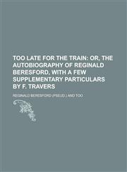 Too Late for the Train,1231920874,9781231920879