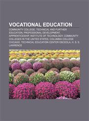 Vocational education Community college, Technical and further education, Professional development, Apprenticeship, Institute of technology,1157419143,9781157419143