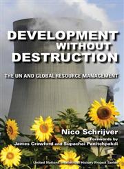 Development without Destruction The UN and Global Resource Management,0253221978,9780253221971